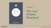 Book cover with text: Chapter 11. The Last Human Boundary