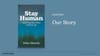 Book cover for Stay Human with text: Chapter 1 Our Story