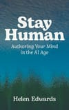 Stay Human: Authoring Your Mind in the AI Age